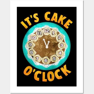 It's Cake o'Clock Posters and Art